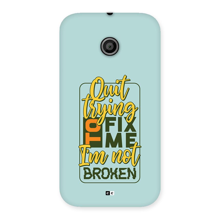 Not Broken Back Case for Moto E