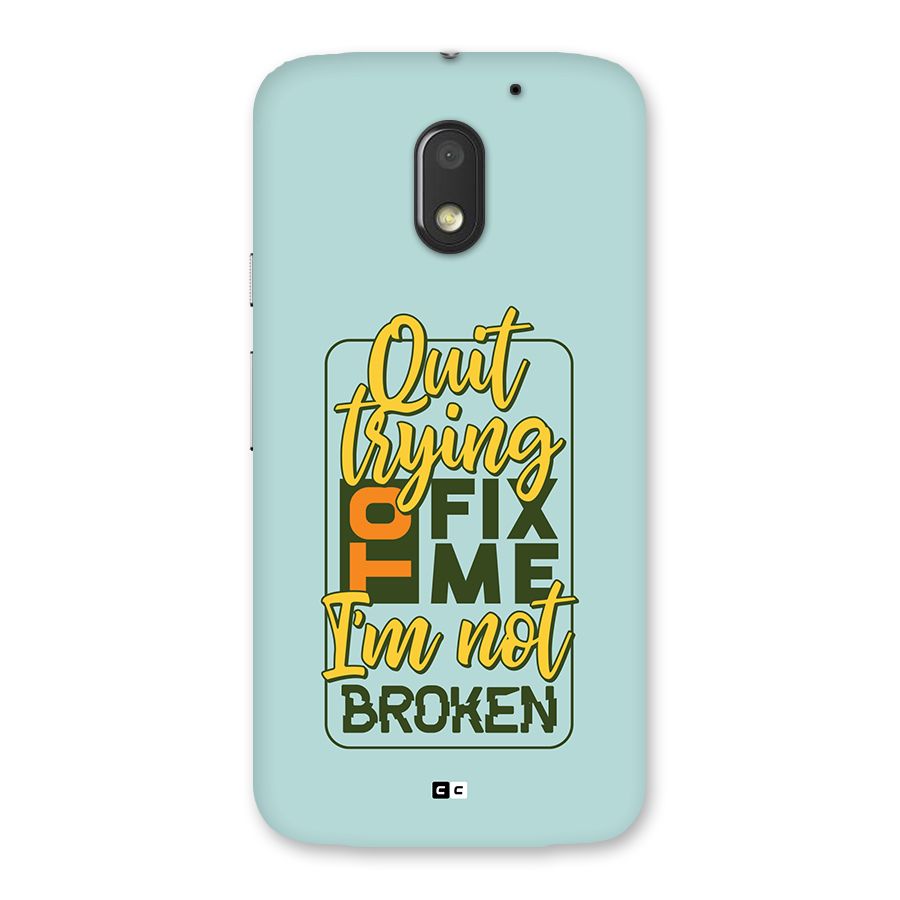 Not Broken Back Case for Moto E3 Power