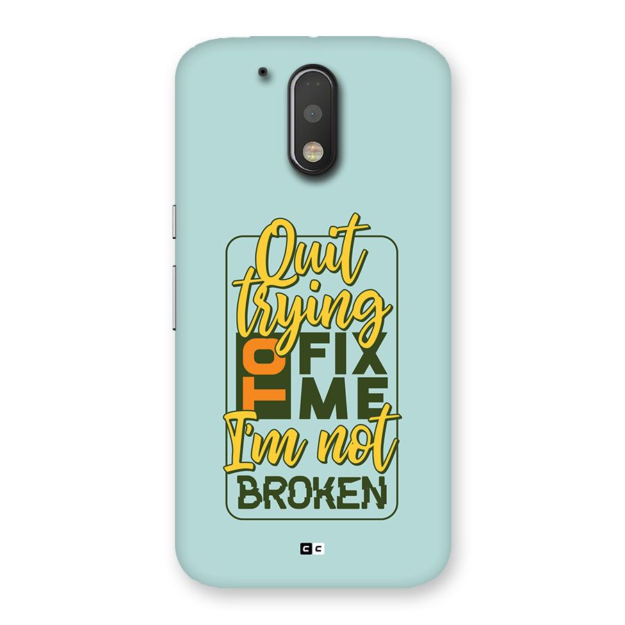 Not Broken Back Case for Moto G4 Plus