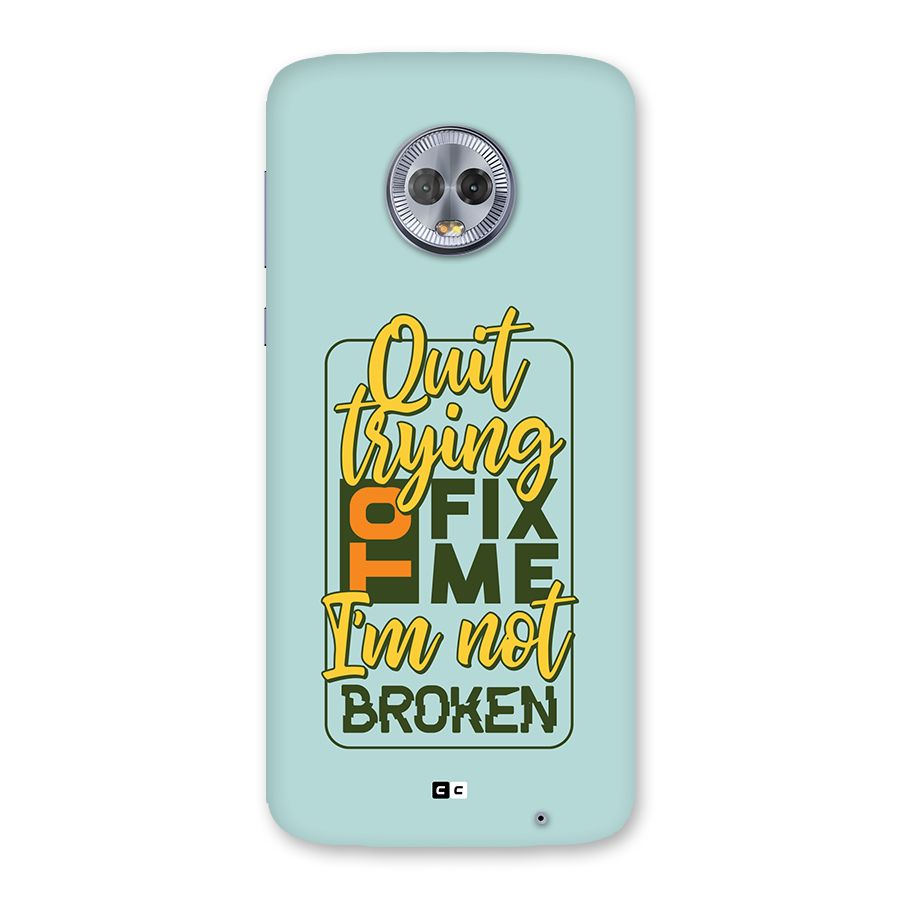 Not Broken Back Case for Moto G6 Plus