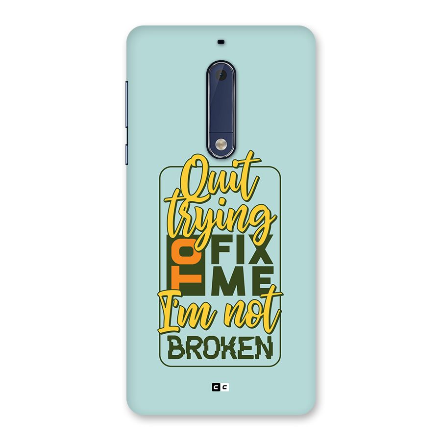 Not Broken Back Case for Nokia 5