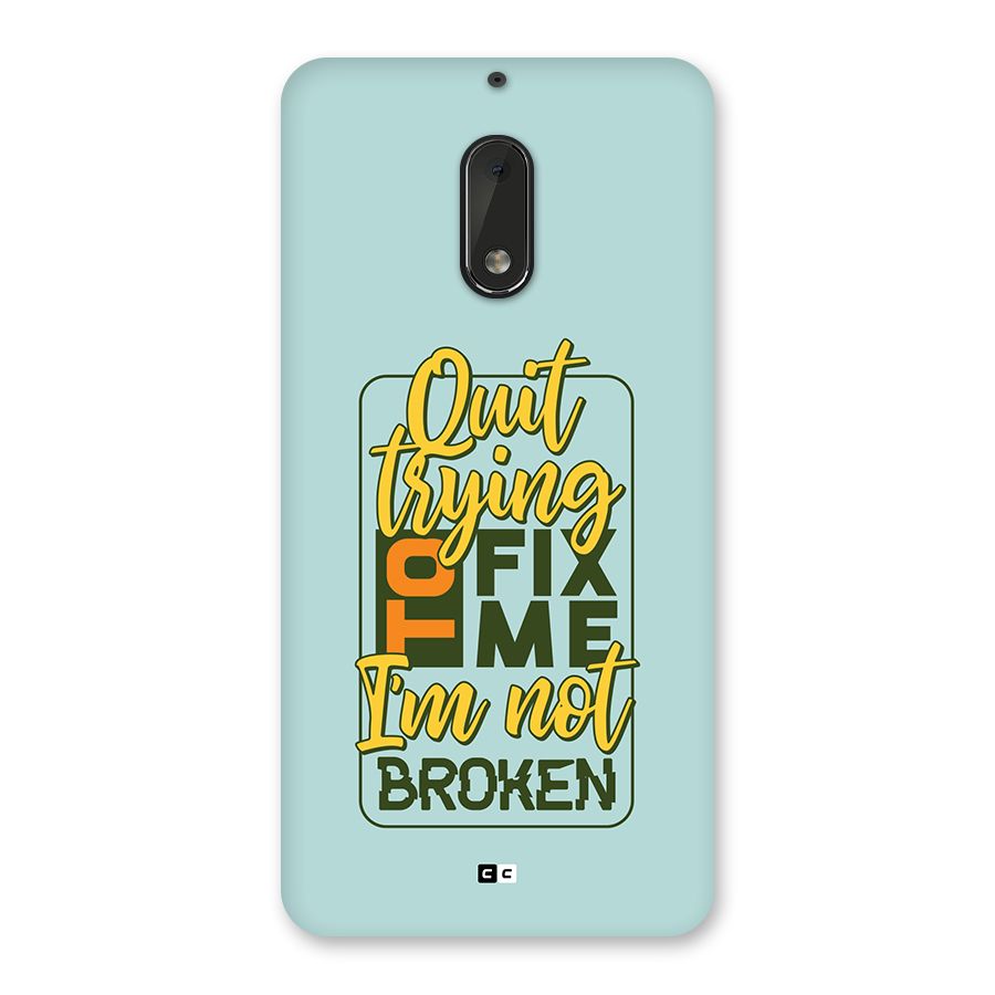 Not Broken Back Case for Nokia 6