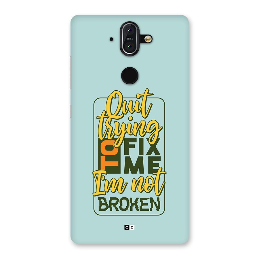 Not Broken Back Case for Nokia 8 Sirocco