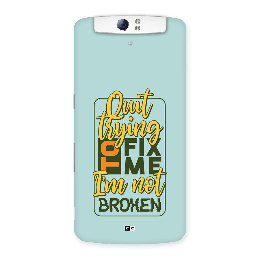 Not Broken Back Case for Oppo N1