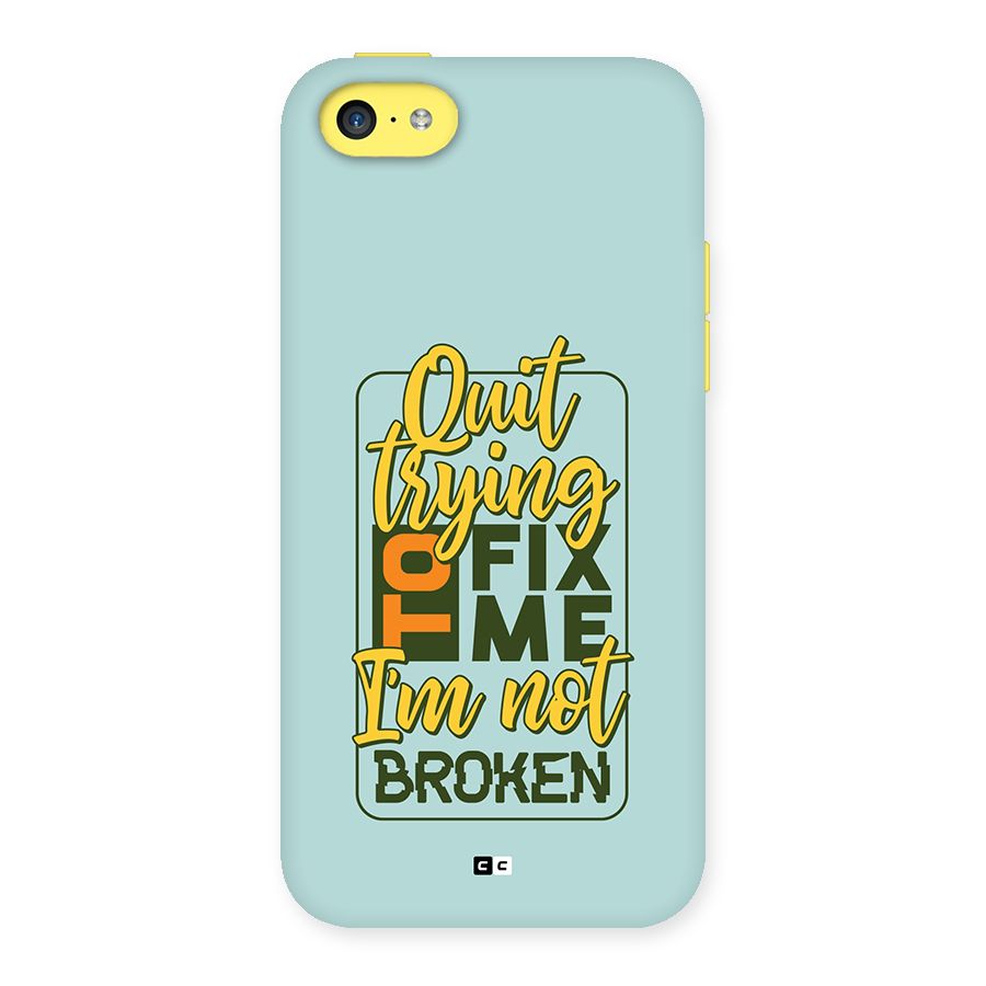 Not Broken Back Case for iPhone 5C