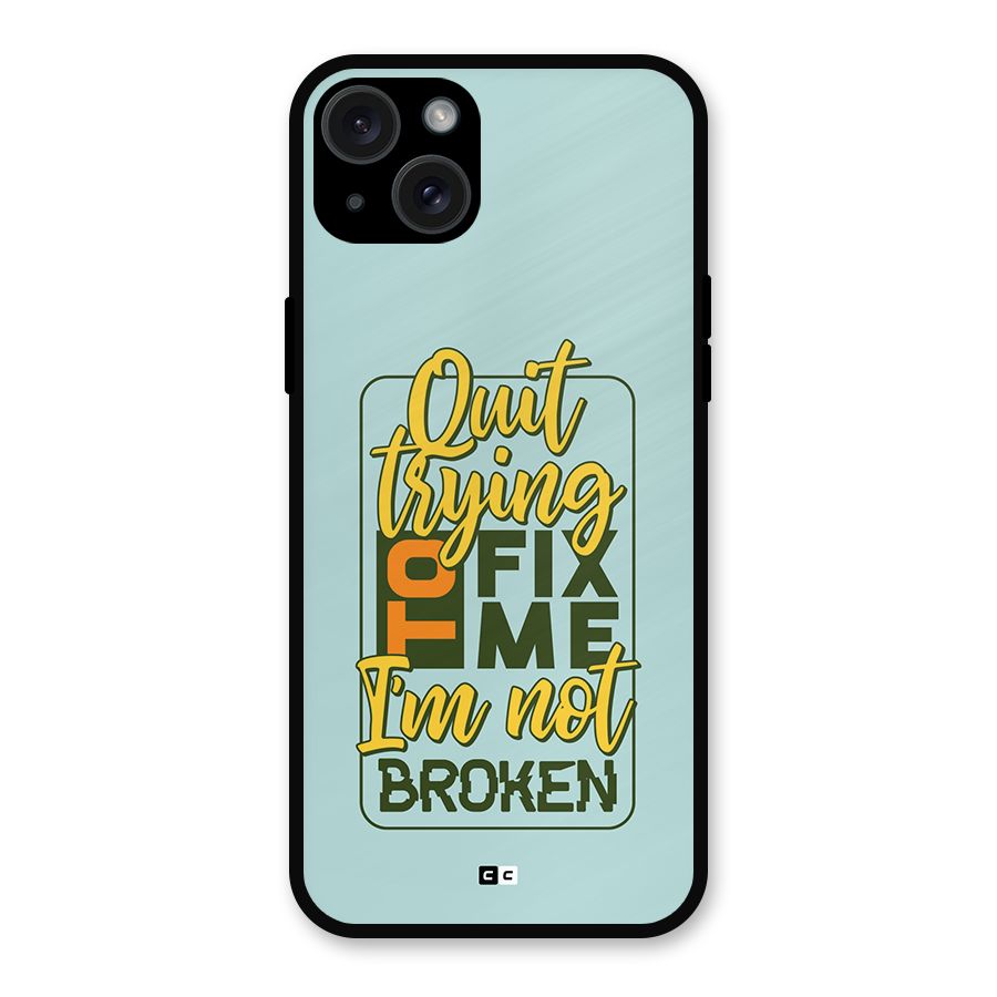 Not Broken Metal Back Case for iPhone 15 Plus