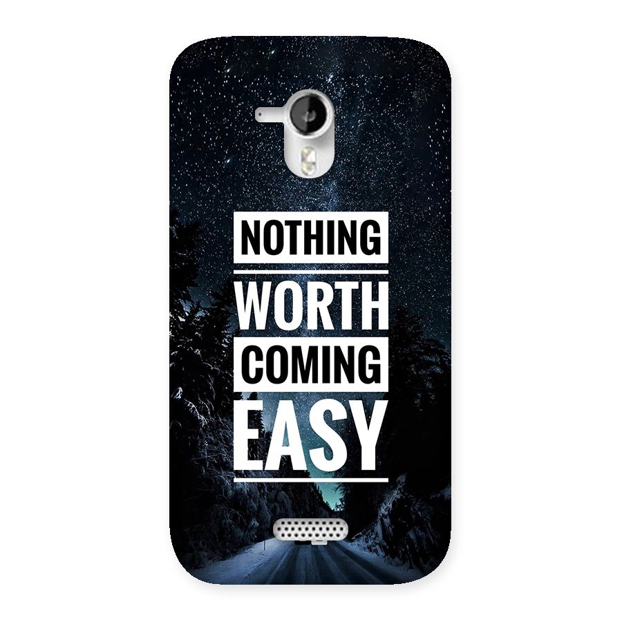 Nothing Worth Easy Back Case for Canvas HD A116