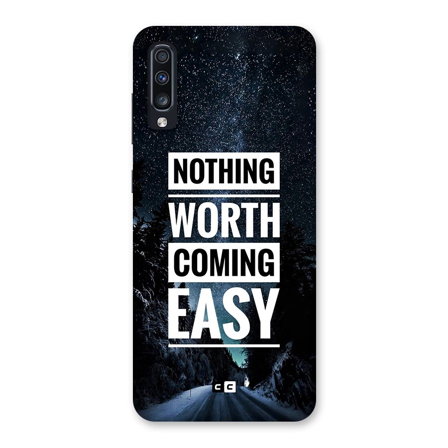 Nothing Worth Easy Back Case for Galaxy A70