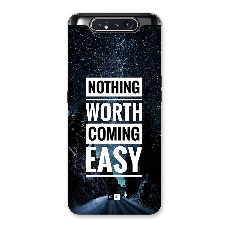 Nothing Worth Easy Back Case for Galaxy A80