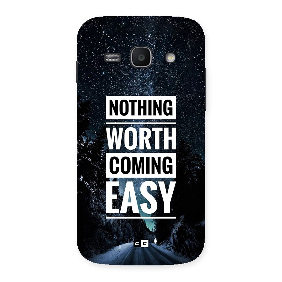 Nothing Worth Easy Back Case for Galaxy Ace3