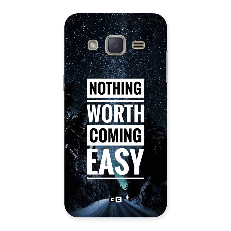 Nothing Worth Easy Back Case for Galaxy J2