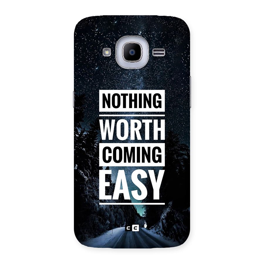 Nothing Worth Easy Back Case for Galaxy J2 Pro