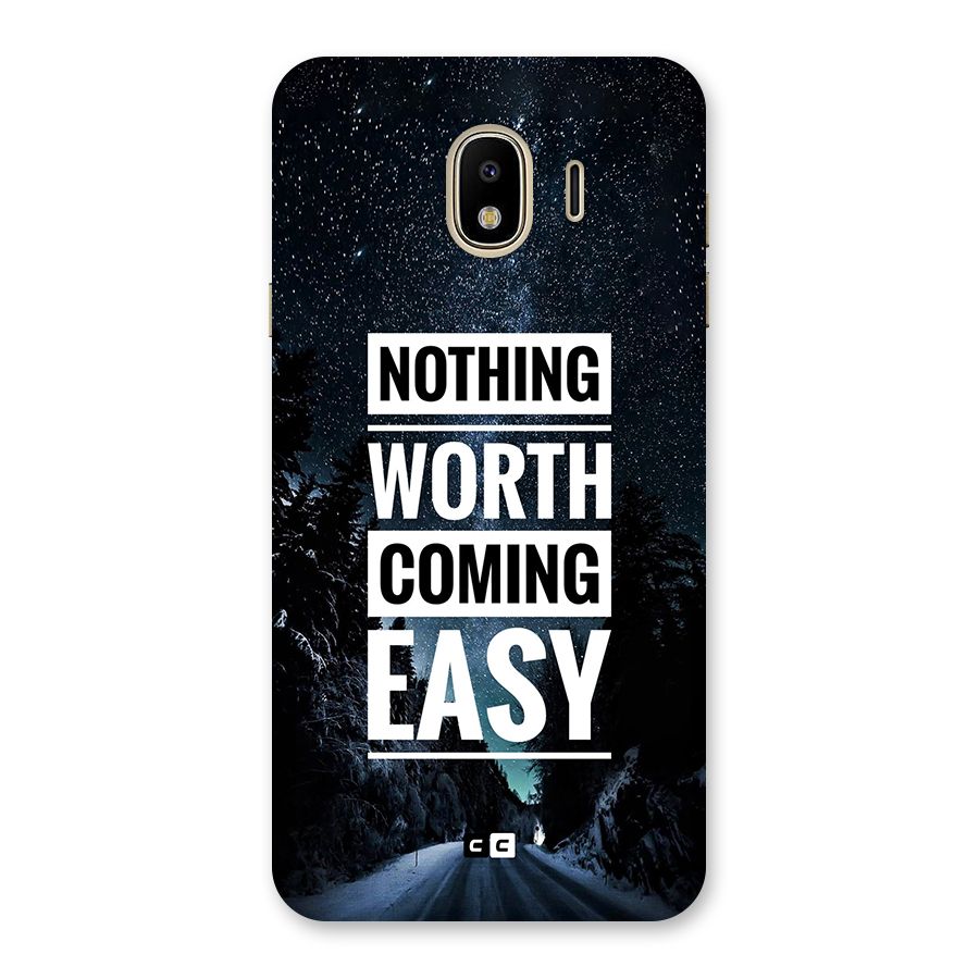 Nothing Worth Easy Back Case for Galaxy J4