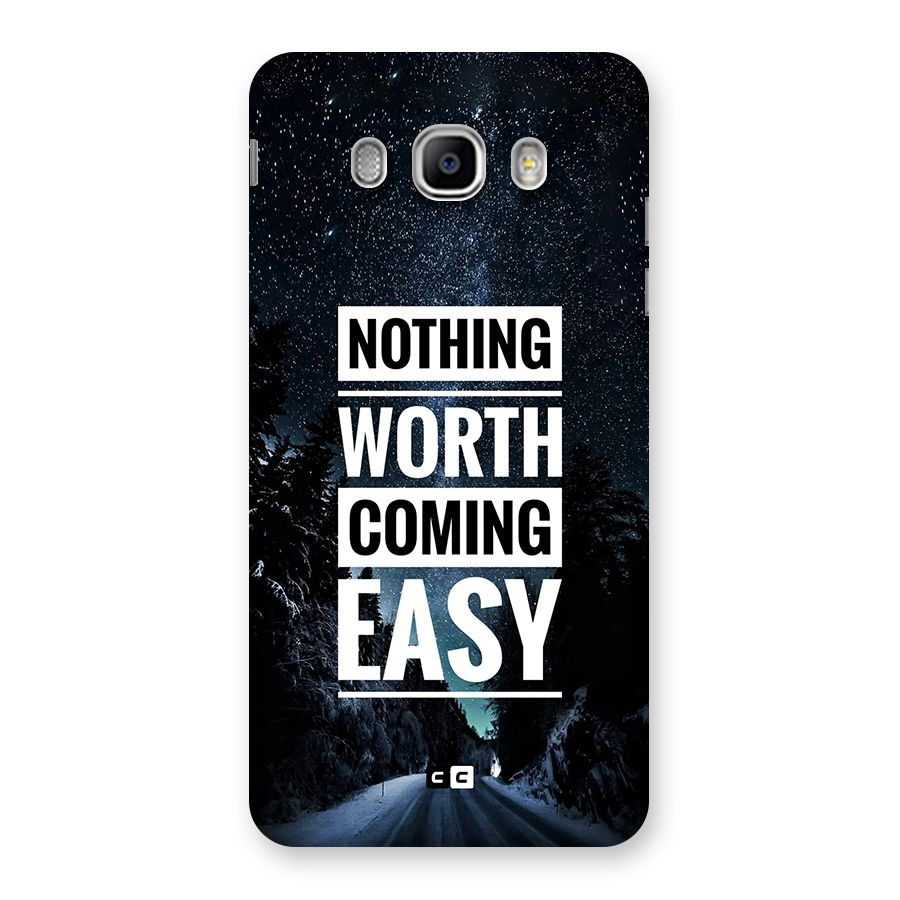 Nothing Worth Easy Back Case for Galaxy J5 2016