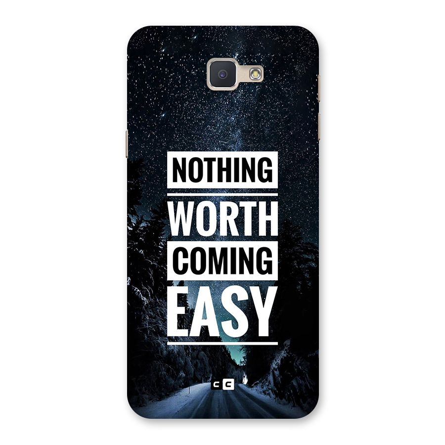 Nothing Worth Easy Back Case for Galaxy J5 Prime