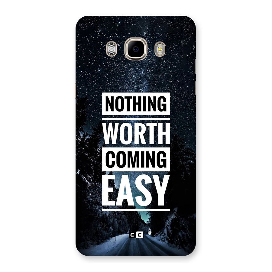 Nothing Worth Easy Back Case for Galaxy J7 2016