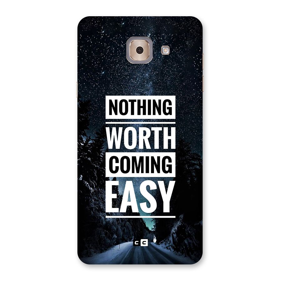 Nothing Worth Easy Back Case for Galaxy J7 Max