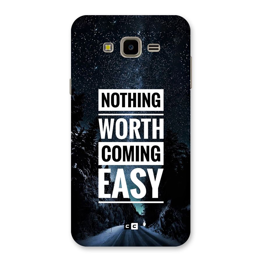 Nothing Worth Easy Back Case for Galaxy J7 Nxt