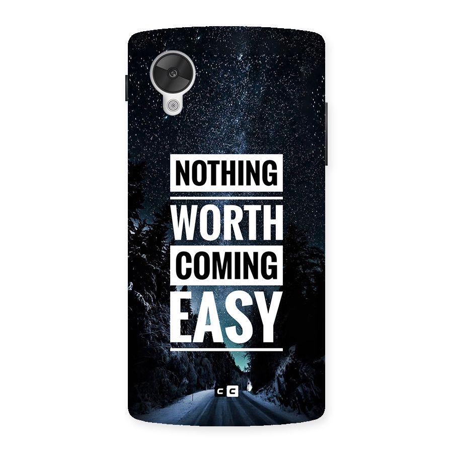 Nothing Worth Easy Back Case for Google Nexus 5