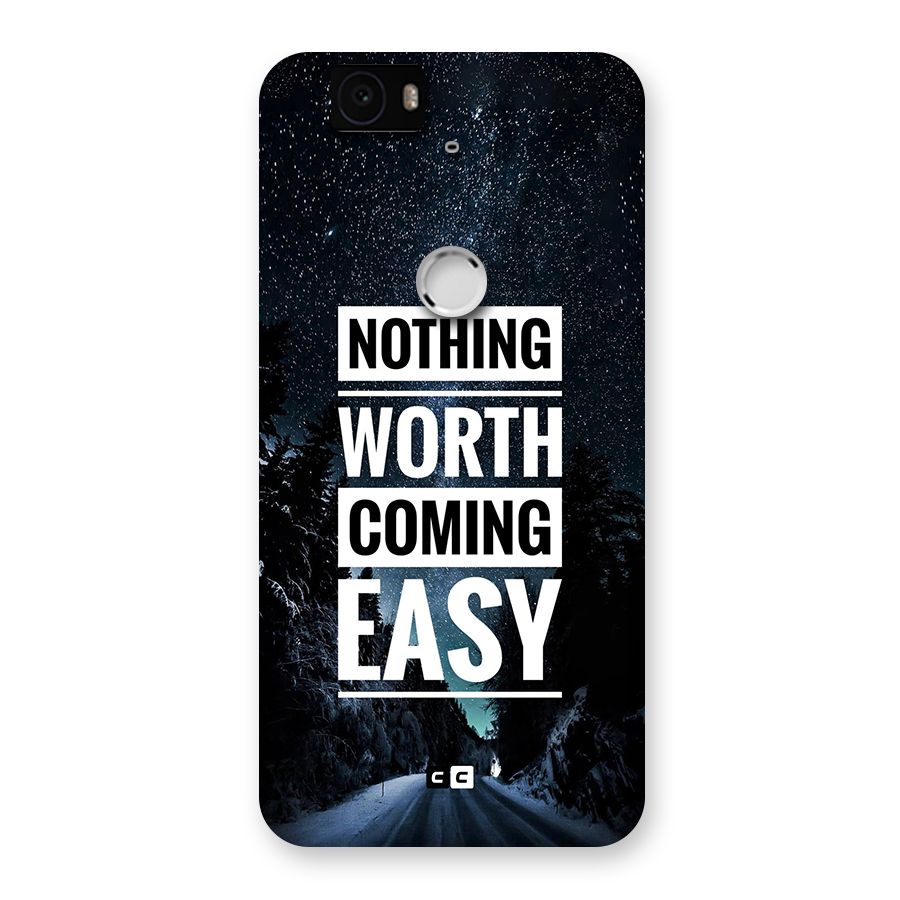 Nothing Worth Easy Back Case for Google Nexus 6P