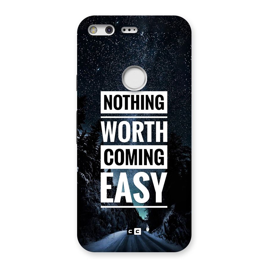 Nothing Worth Easy Back Case for Google Pixel