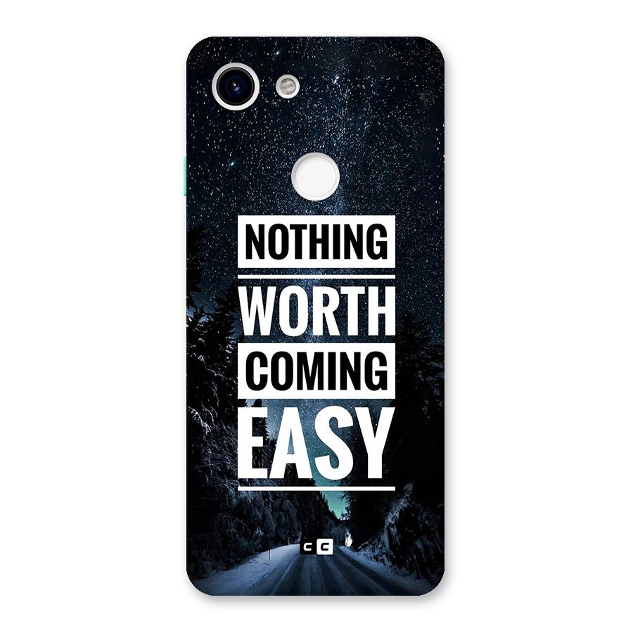 Nothing Worth Easy Back Case for Google Pixel 3