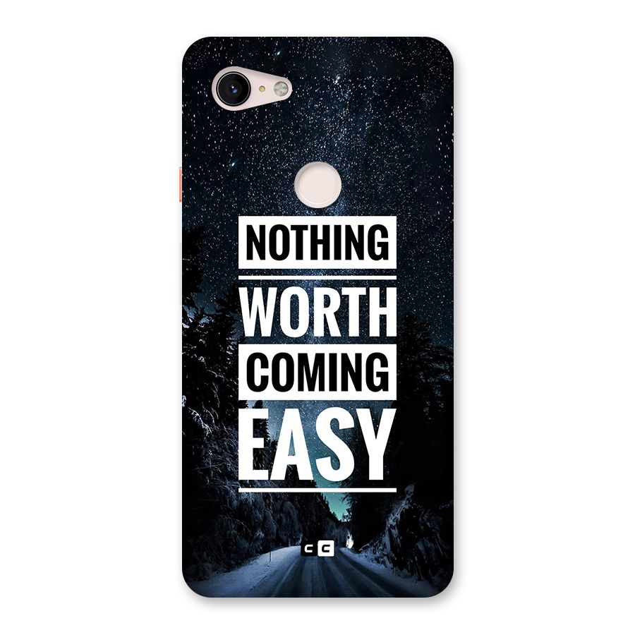 Nothing Worth Easy Back Case for Google Pixel 3 XL