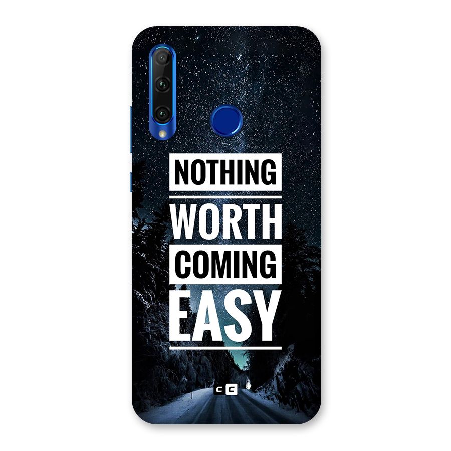 Nothing Worth Easy Back Case for Honor 20i