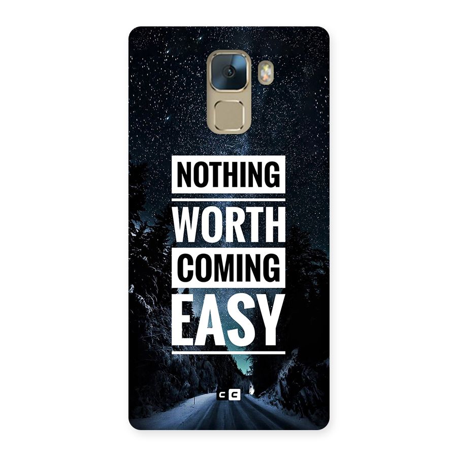 Nothing Worth Easy Back Case for Honor 7