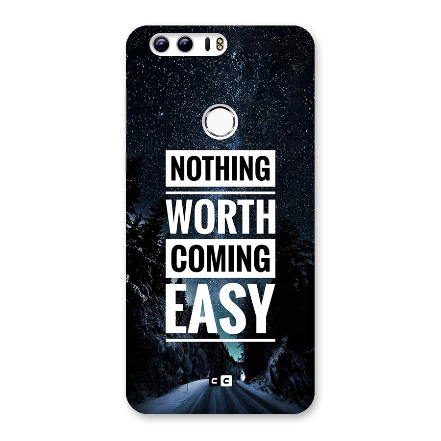 Nothing Worth Easy Back Case for Honor 8