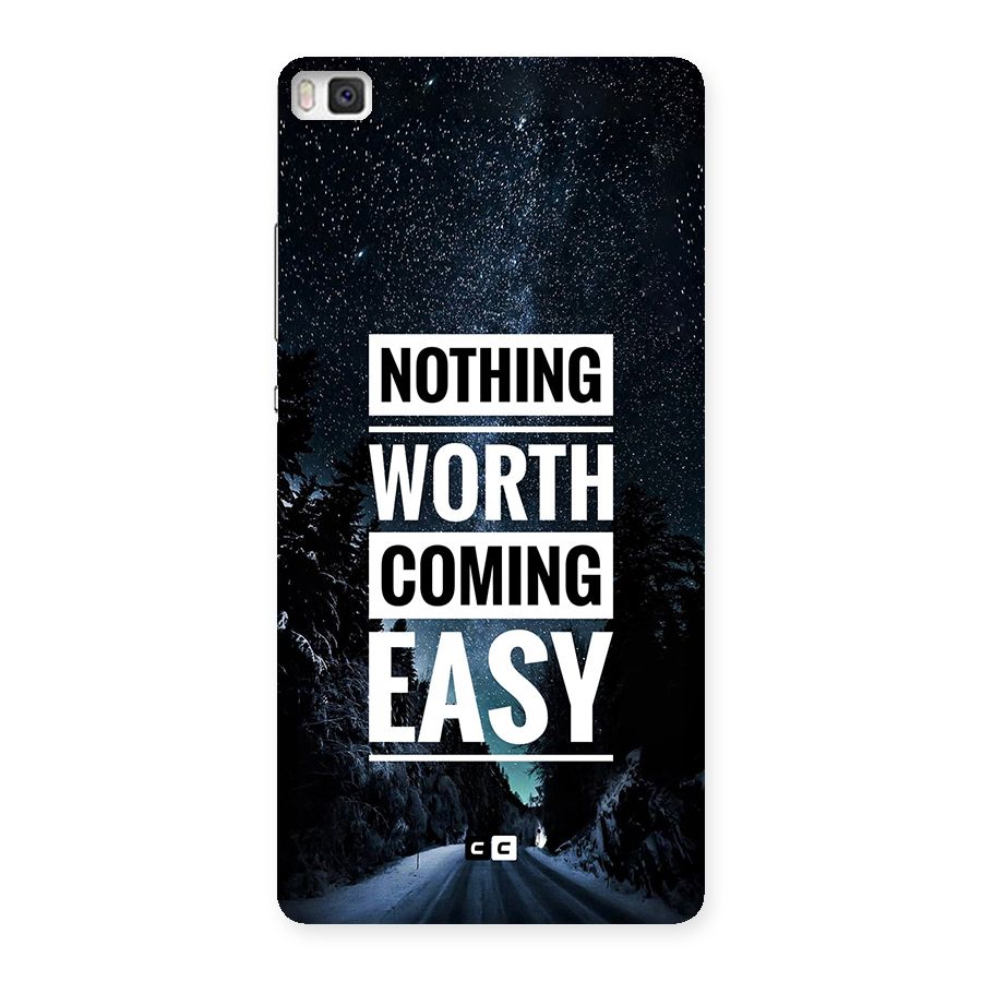 Nothing Worth Easy Back Case for Huawei P8