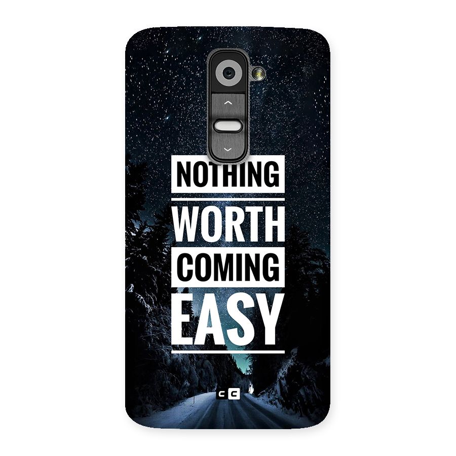 Nothing Worth Easy Back Case for LG G2