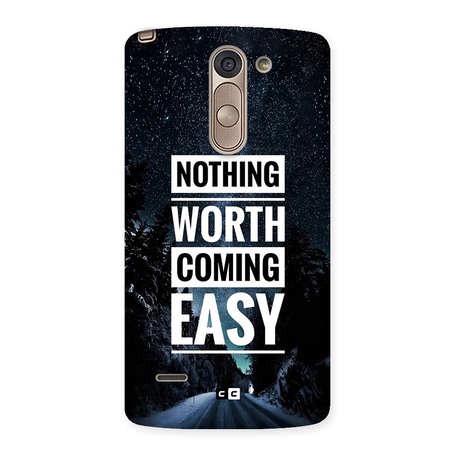 Nothing Worth Easy Back Case for LG G3 Stylus