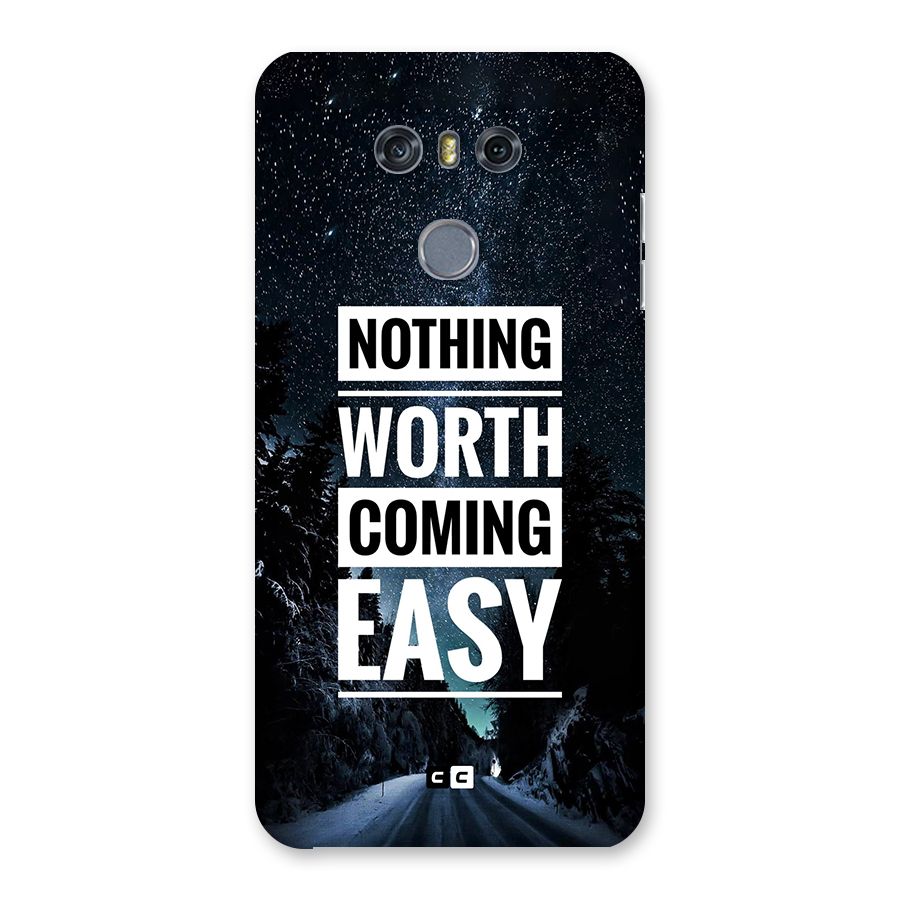 Nothing Worth Easy Back Case for LG G6