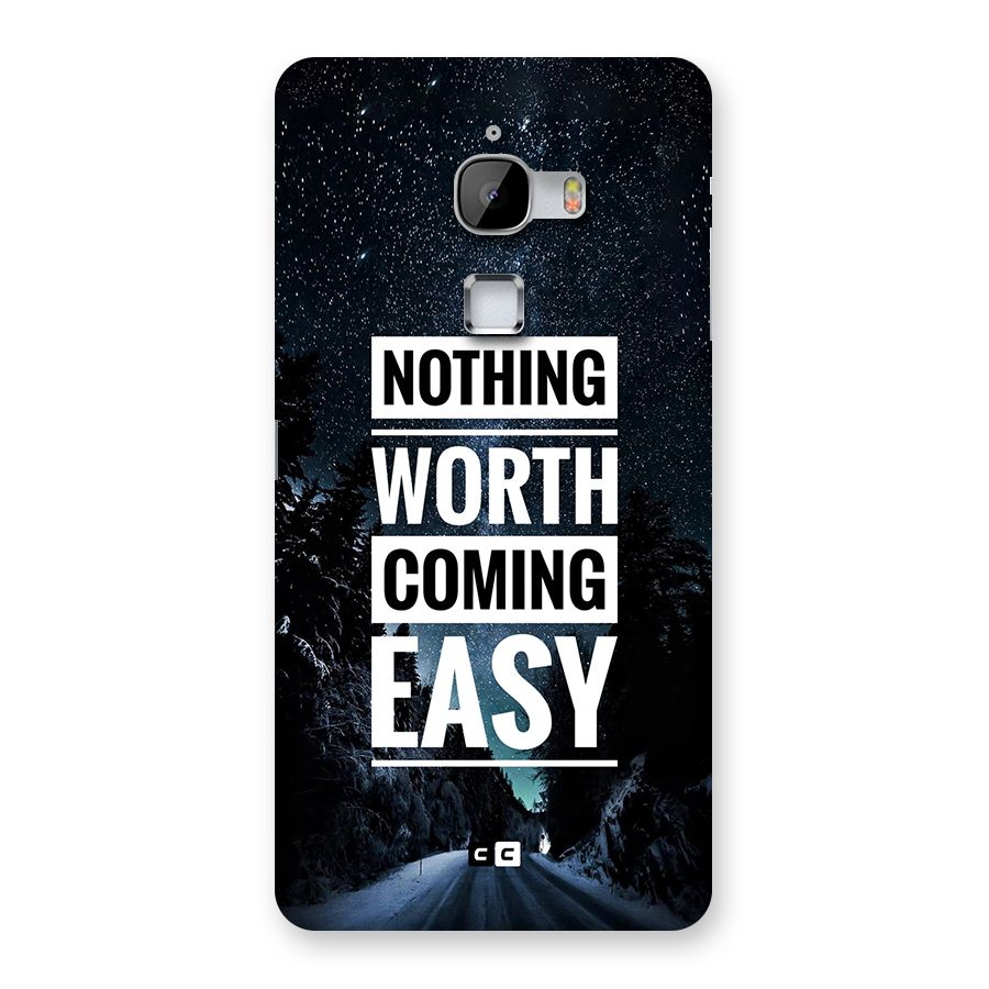 Nothing Worth Easy Back Case for LeTV Le Max