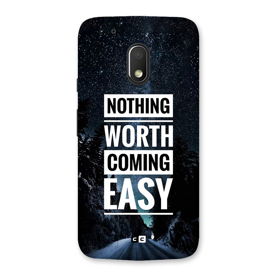 Nothing Worth Easy Back Case for Moto G4 Play