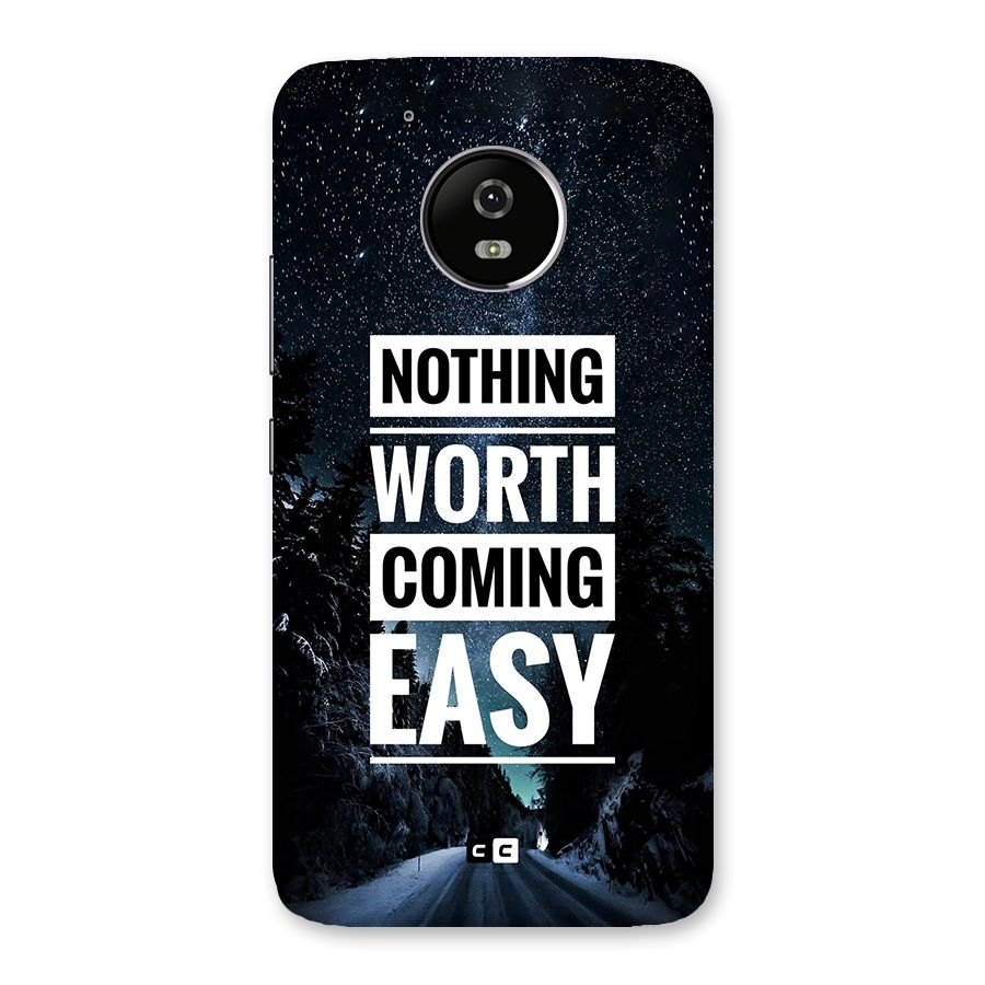 Nothing Worth Easy Back Case for Moto G5