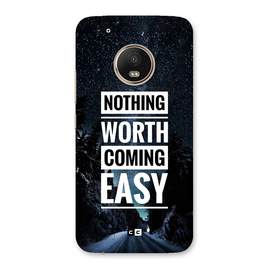 Nothing Worth Easy Back Case for Moto G5 Plus