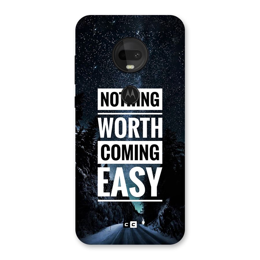 Nothing Worth Easy Back Case for Moto G7