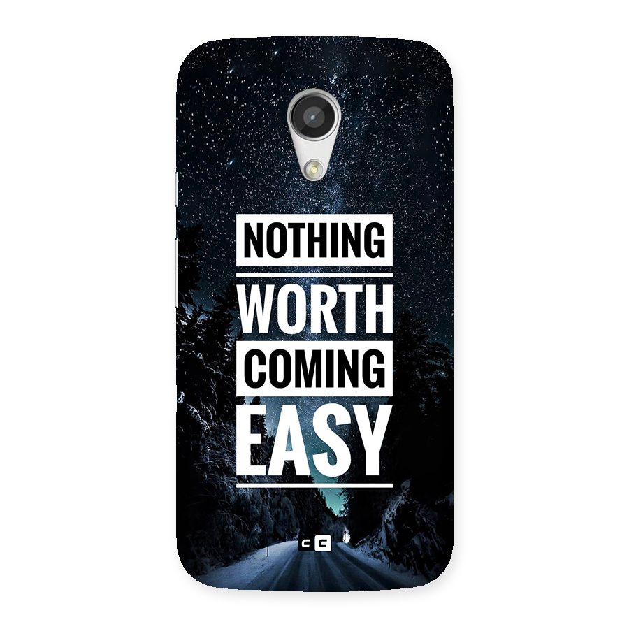 Nothing Worth Easy Back Case for Moto G 2nd Gen