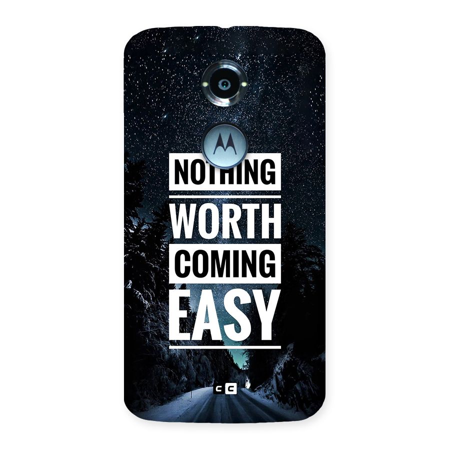 Nothing Worth Easy Back Case for Moto X2