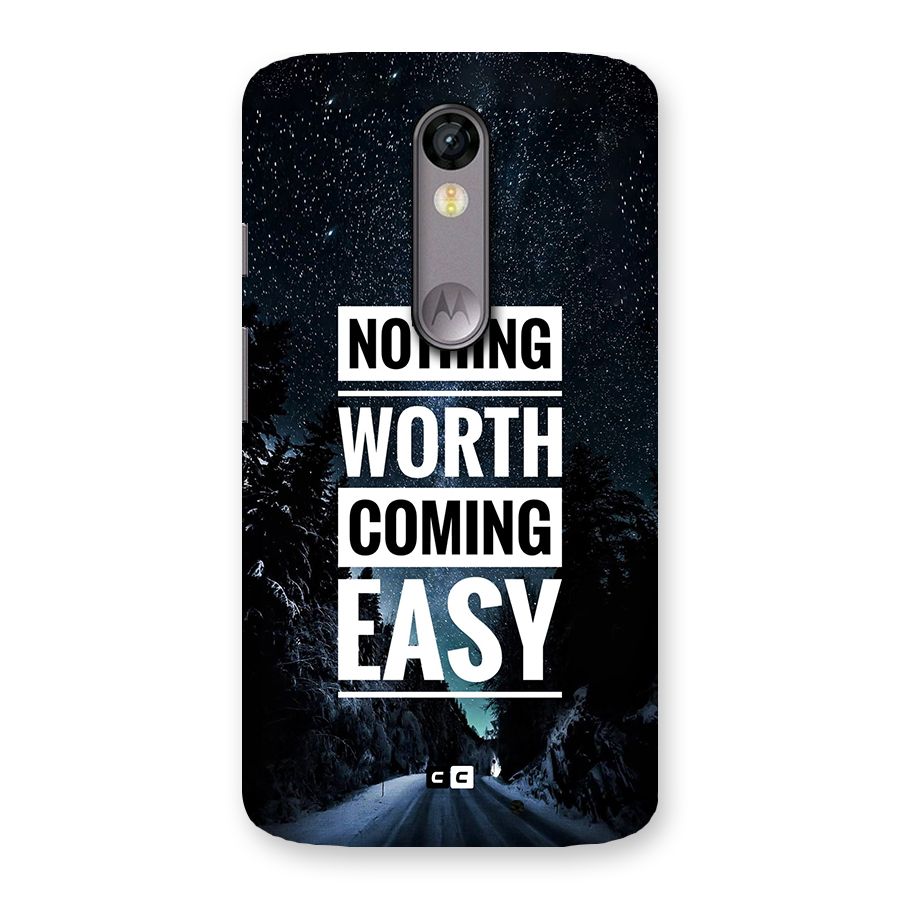 Nothing Worth Easy Back Case for Moto X Force