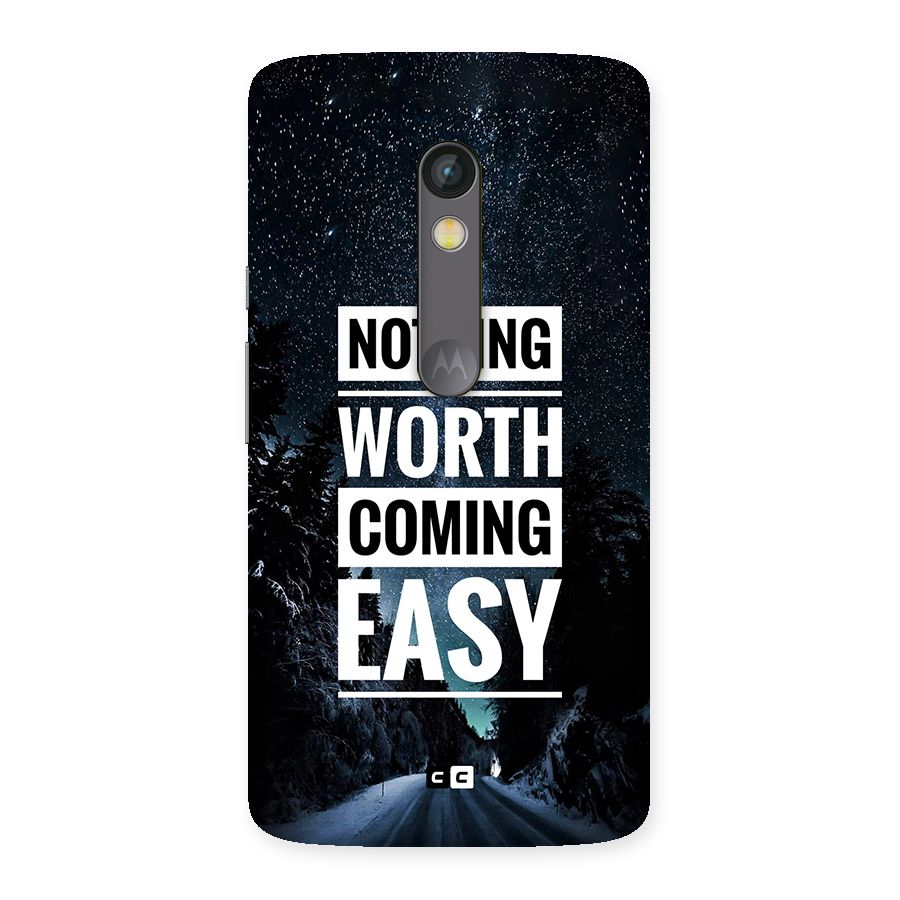 Nothing Worth Easy Back Case for Moto X Play