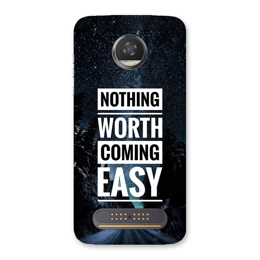 Nothing Worth Easy Back Case for Moto Z2 Play