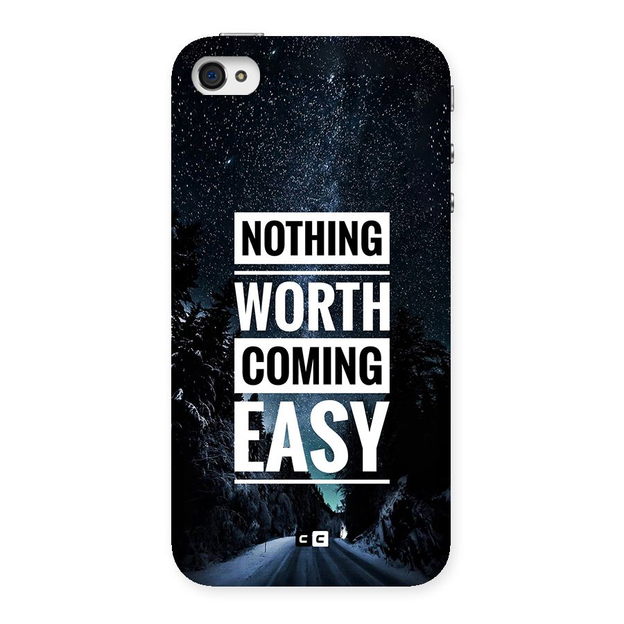 Nothing Worth Easy Back Case for iPhone 4 4s