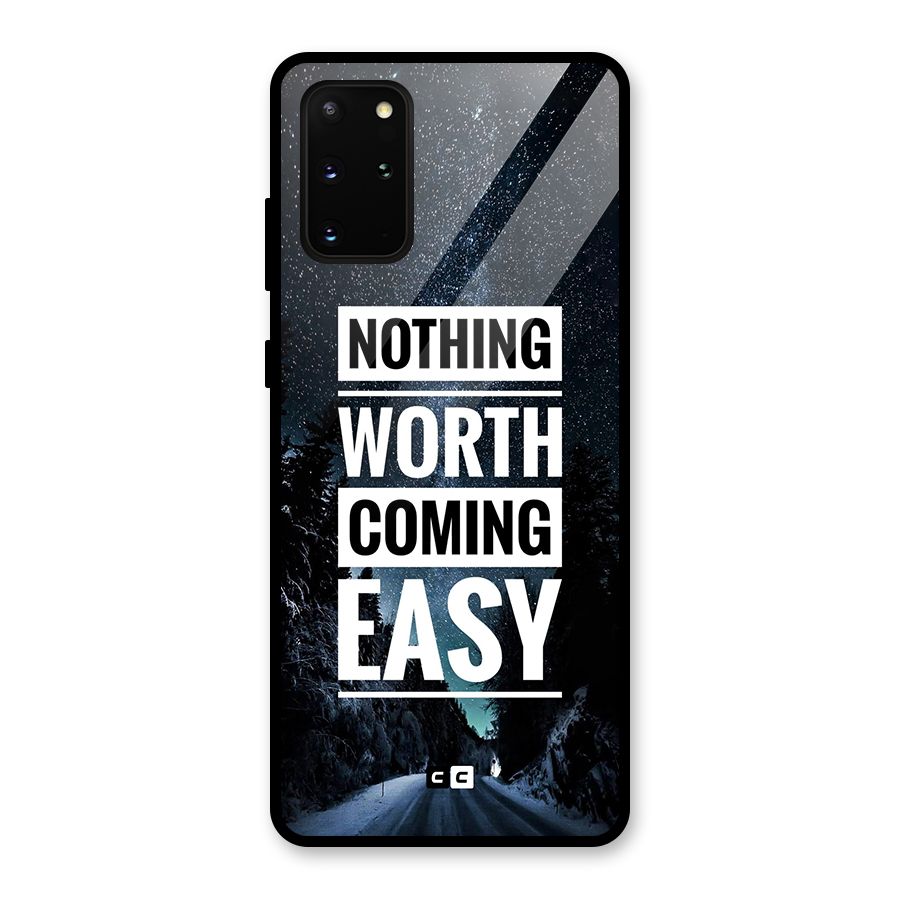 Nothing Worth Easy Glass Back Case for Galaxy S20 Plus