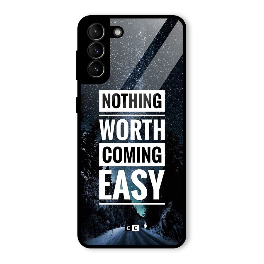 Nothing Worth Easy Glass Back Case for Galaxy S21 Plus