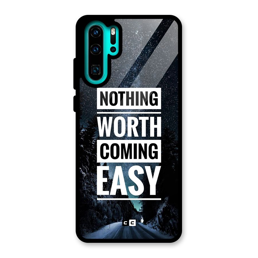 Nothing Worth Easy Glass Back Case for Huawei P30 Pro