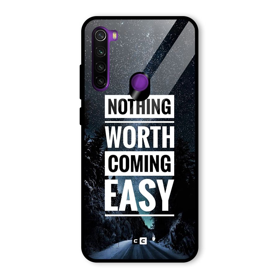 Nothing Worth Easy Glass Back Case for Redmi Note 8