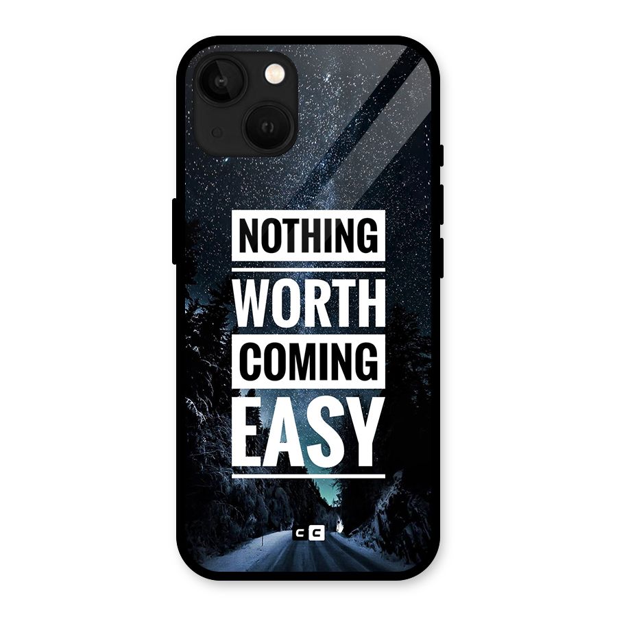 Nothing Worth Easy Glass Back Case for iPhone 13